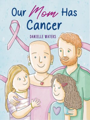 cover image of Our Mom Has Cancer